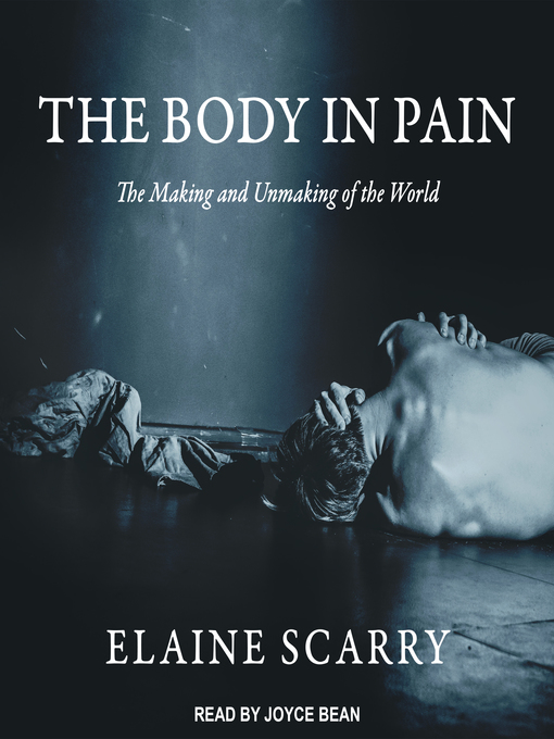 Title details for The Body in Pain by Elaine Scarry - Available